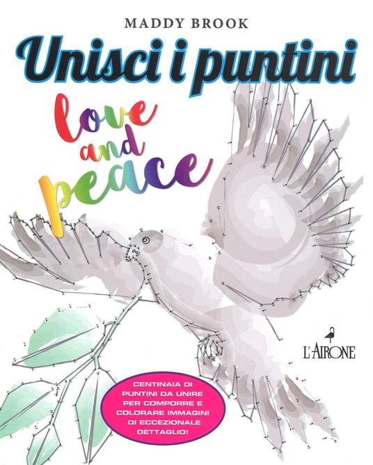 Love & peace. Unisci i puntini. Ediz. illustrata - Maddy Brook - copertina