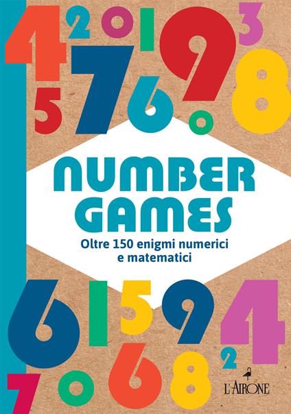 Number games. Oltre 150 enigmi numerici e matematici - copertina