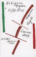 Religione ragione e libertà. Lezioni 2009