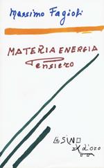 Materia energia pensiero. Lezioni 2011