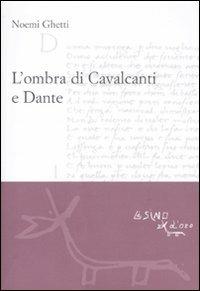 L' ombra di Cavalcanti e Dante - Noemi Ghetti - copertina
