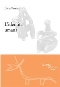 L' identità umana - Livia Profeti - ebook