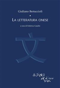 La letteratura cinese - Giuliano Bertuccioli,F. Casalin - ebook