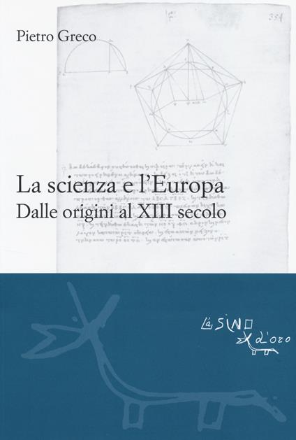 La scienza e l'Europa. Dalle origini al XIII secolo - Pietro Greco - copertina