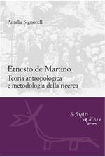 Ernesto De Martino: teoria antropologica e metodologia della ricerca