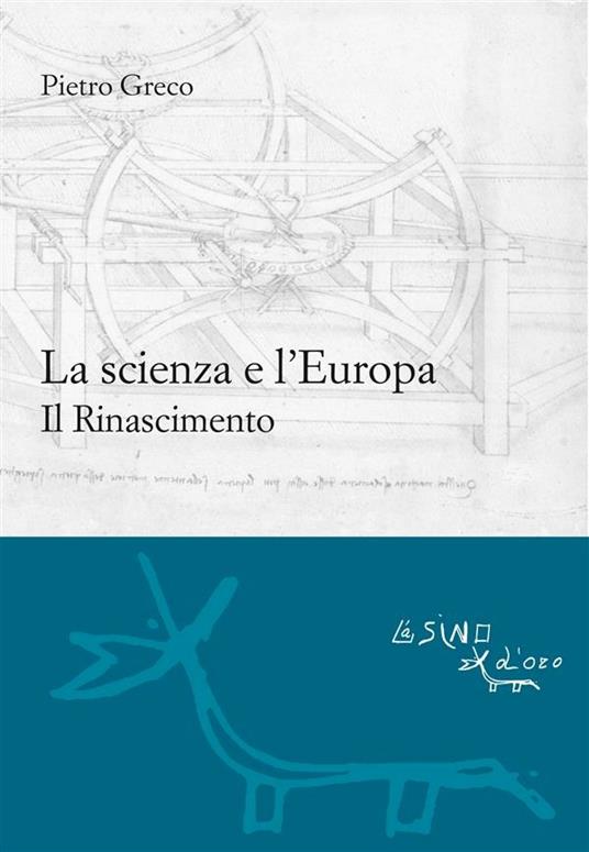 La scienza e l'Europa. Il Rinascimento - Pietro Greco - ebook