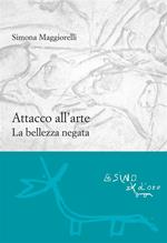 Attacco all'arte. La bellezza negata