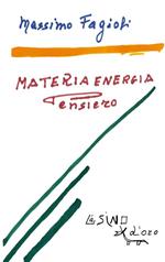 Materia energia pensiero. Lezioni 2011
