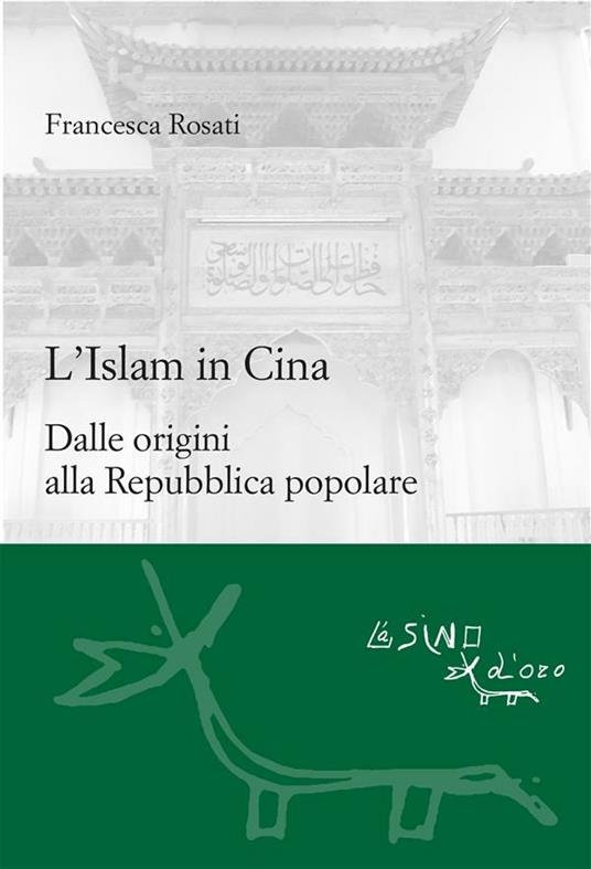 L' islam in Cina. Dalle origini alla Repubblica popolare - Francesca Rosati - ebook