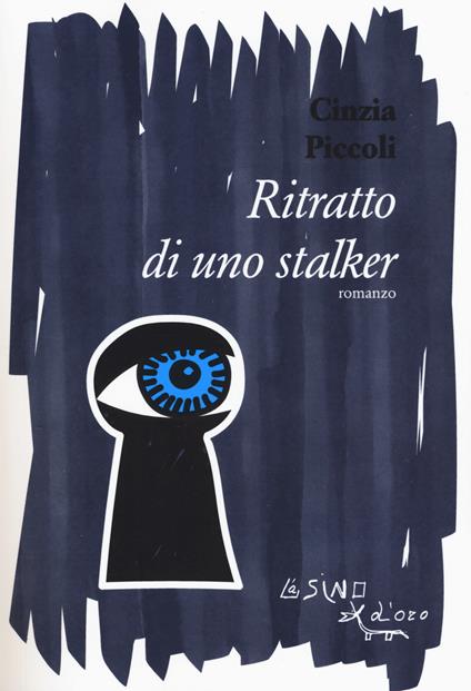 Ritratto di uno stalker - Cinzia Piccoli - copertina