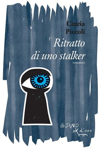 Ritratto di uno stalker - Cinzia Piccoli - ebook