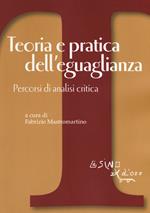 Teoria e pratica dell'eguaglianza. Percorsi di analisi critica