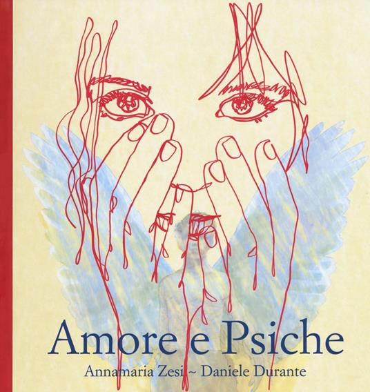Amore e psiche. Ediz. a colori - Annamaria Zesi - copertina