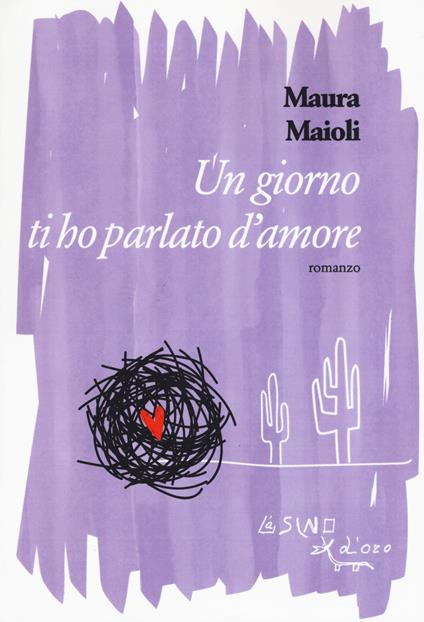 Un giorno ti ho parlato d'amore - Maura Maioli - copertina