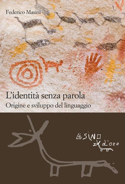 L'identità senza parola. Origine e sviluppo del linguaggio - Federico Masini - copertina