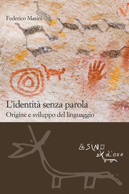 L' identità senza parola. Origine e sviluppo del linguaggio - Federico Masini - ebook