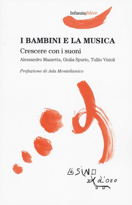 I bambini e la musica - Alessandro Mazzetta,Tullio Visioli,Giulia Spurio - copertina