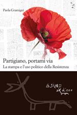 Partigiano, portami via