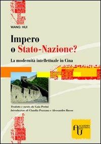 Impero o stato-nazione? La modernità intellettuale in Cina - Hui Wang - copertina