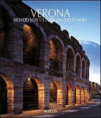Verona. Non v'è mondo fuor da questa mura. Ediz. italiana e inglese - copertina