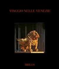 Viaggio nelle Venezie-From Veneto to Veneto. Ediz. a colori - copertina