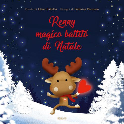 Renny magico battito di Natale. Ediz. illustrata - Elena Ballotta - copertina