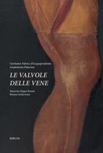 Girolamo Fabrici d'Acquapendente anatomista patavino. Le valvole delle vene. Ediz. integrale