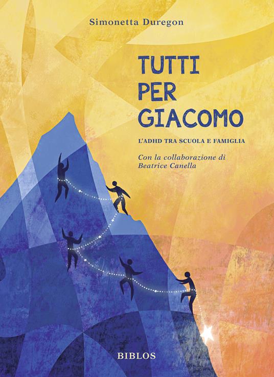 Tutti per Giacomo. L'ADHD tra scuola e famiglia - Simonetta Duregon - copertina