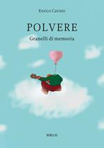 Polvere. Granelli di memoria. Ediz. integrale