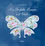 La farfalla bianca e il vento. Ediz. illustrata