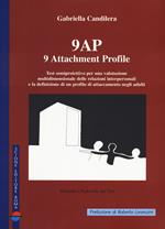 9 AP. 9 attachment profile. Test semiproiettivo per una valutazione multidimensionale delle relazioni interpersonali e la definizione di un profilo di attaccamento negli adulti