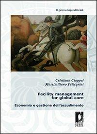 Facility management for global care. Economia e gestione dell'accudimento - copertina