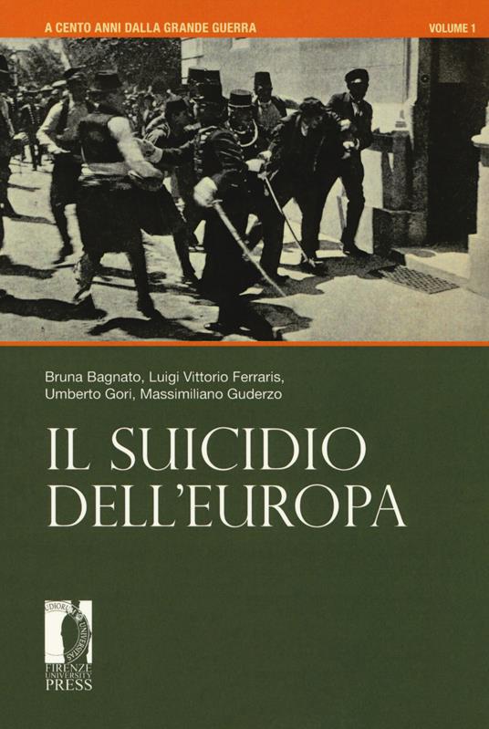 A cento anni dalla grande guerra. Vol. 1: suicidio dell'Europa, Il. - copertina