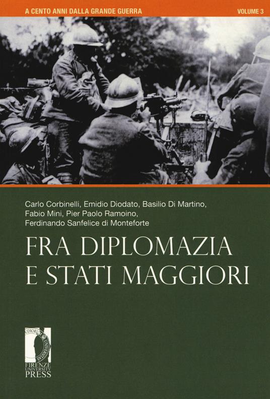 A cento anni dalla grande guerra. Vol. 3: Fra diplomazia e stati maggiori. - copertina