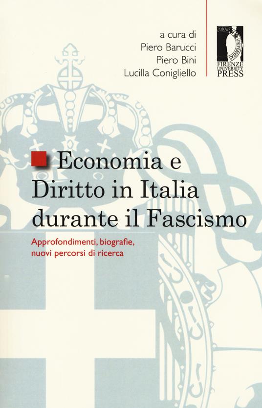 Economia e diritto in Italia durante il fascismo. Approfondimenti, biografie, nuovi percorsi di ricerca - copertina