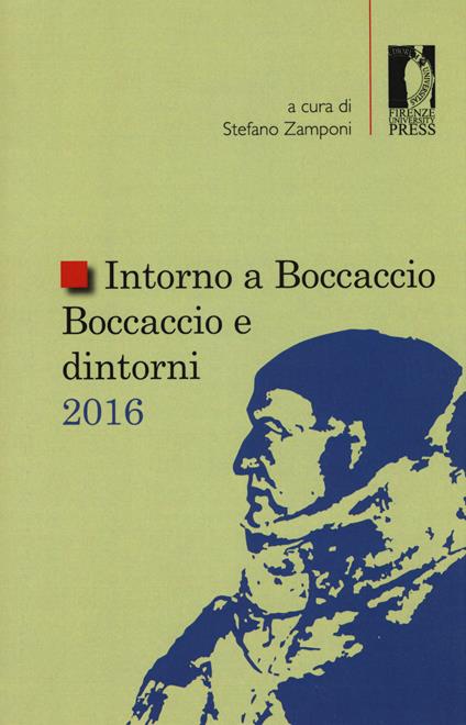 Intorno a Boccaccio/Boccaccio e dintorni 2016. Atti del Seminario internazionale di studi (Certaldo Alta, 9 settembre 2016) - copertina