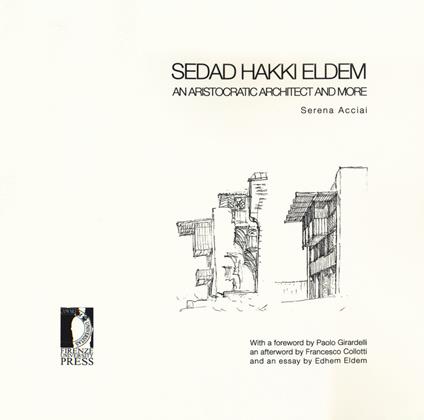 Sedad Hakki Eldem. An aristocratic architect and more - Serena Acciai - copertina