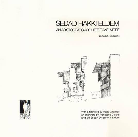 Sedad Hakki Eldem. An aristocratic architect and more - Serena Acciai - copertina