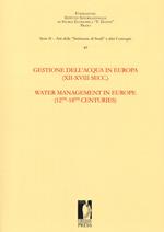 Gestione dell'acqua in Europa (XII-XVIII secc.)-Water management in Europe (12th-18th centuries). Ediz. bilingue