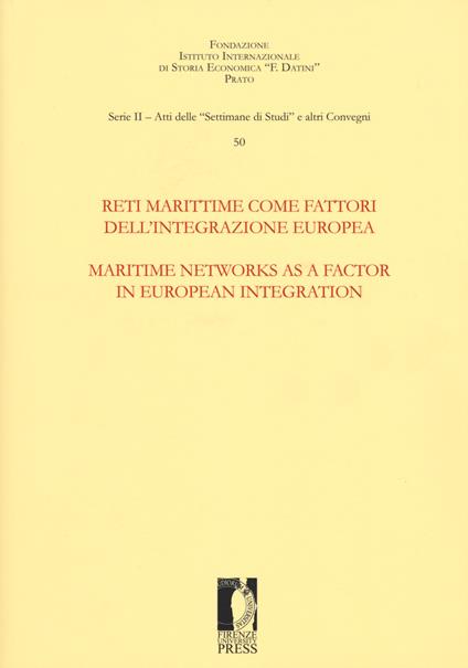 Reti marittime come fattori dell'integrazione europea-Maritime networks as a factor in European integration. Ediz. multilingue - copertina