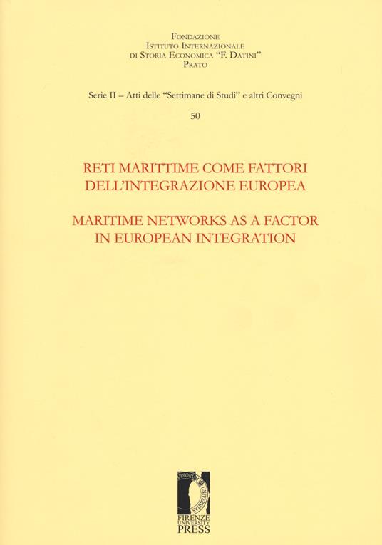 Reti marittime come fattori dell'integrazione europea-Maritime networks as a factor in European integration. Ediz. multilingue - copertina