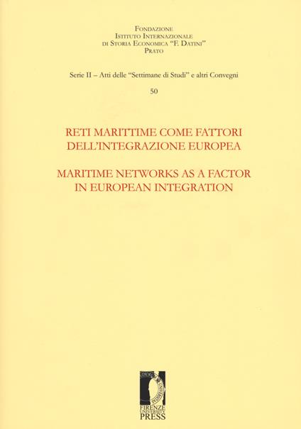Reti marittime come fattori dell'integrazione europea-Maritime networks as a factor in European integration. Ediz. multilingue - copertina