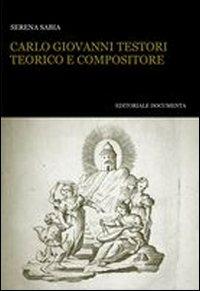 Carlo Giovanni Testori teorico e compositore - Serena Sabia - copertina