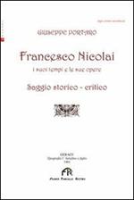 Francesco Nicolai. I suoi tempi e le sue opere