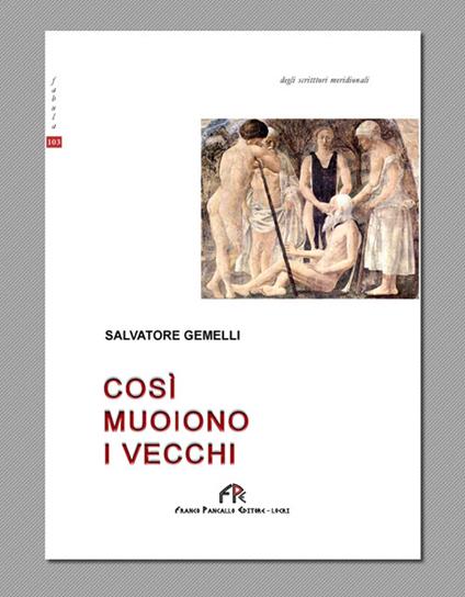 Così muoiono i vecchi - Salvatore Gemelli - copertina