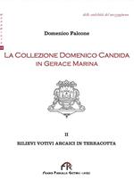 La collezione Domenico Candida in Gerace Marina. Vol. 2