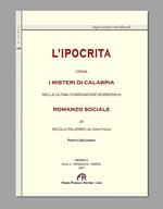 L' ipocrita ossia i misteri di Calabria nella ultima dominazione Borbonica (rist. anast. Messina, 1867). Vol. 2