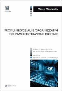 Profili negoziali e organizzativi dell'amministrazione digitale - Marco Mancarella - copertina