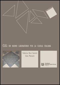 CLIL. Un nuovo laboratorio per la scuola italiana - Federica Ricci Garotti,Gina Muscarà - copertina