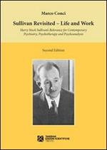 Sullivan revisited. Life and work. Harry Stack Sullivan's relevance for contemporary psychiatry, psychotherapy and psychoanalysis